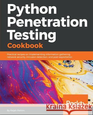 Python Penetration Testing Cookbook Rejah Rehim 9781784399771 Packt Publishing