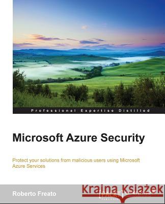 Microsoft Azure Security Roberto Freato 9781784399979 Packt Publishing