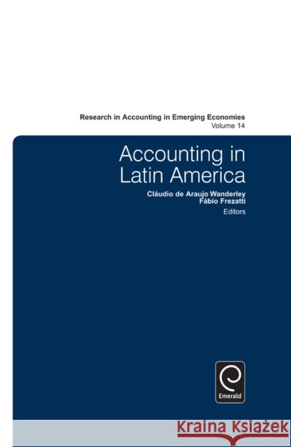 Accounting in Latin America Claudio Wanderley Fabio Frezatti 9781784410681 Emerald Group Publishing
