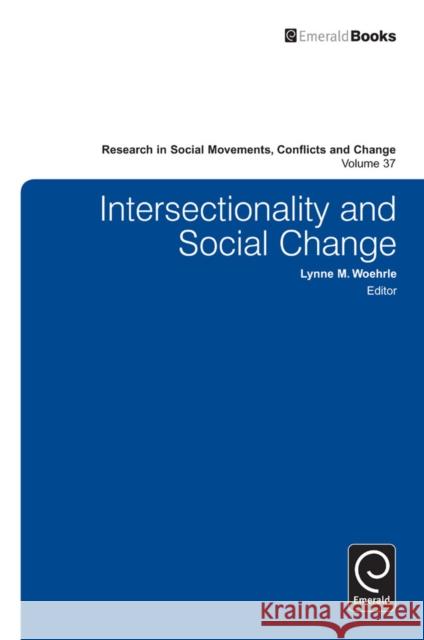 Intersectionality and Social Change Lynne M. Woehrle 9781784411060 Emerald Publishing Limited