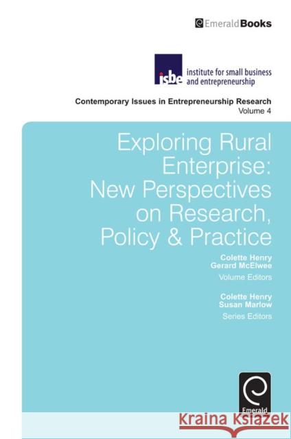 Exploring Rural Enterprise: New Perspectives on Research, Policy & Practice Colette Henry, Gerard McElwee 9781784411121