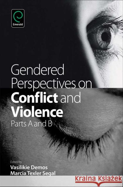 Gendered Perspectives on Conflict and Violence Marcia Texle 9781784411183 Emerald Group Publishing
