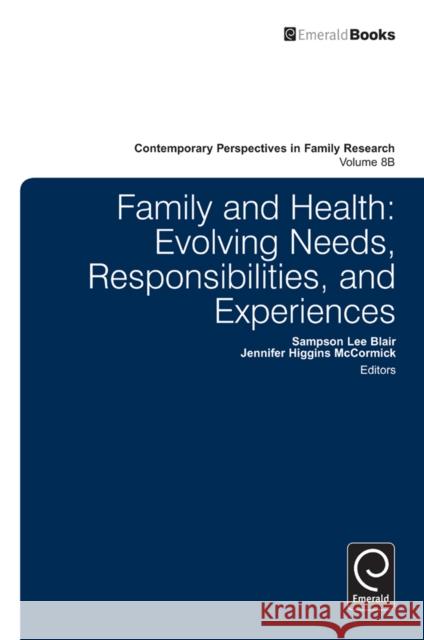 Family and Health: Evolving Needs, Responsibilities, and Experiences Sampson Lee Blair 9781784411268