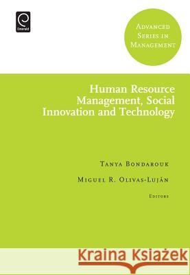 Human Resource Management, Social Innovation and Technology Tanya Bondarouk, Miguel R. Olivas-Luján 9781784411305 Emerald Publishing Limited