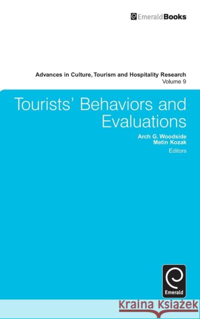 Tourists’ Behaviors and Evaluations Arch G. Woodside, Metin Kozak 9781784411725 Emerald Publishing Limited