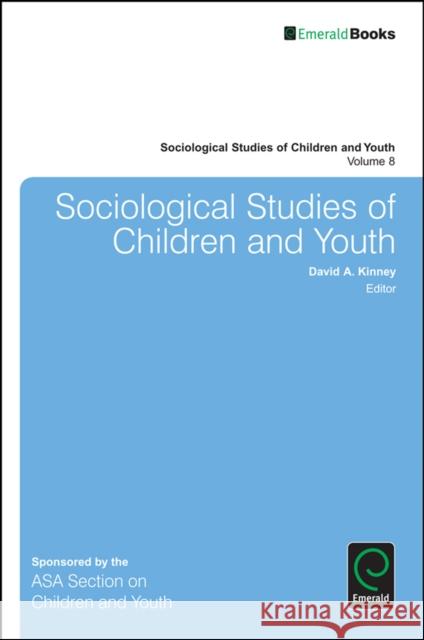 Sociological Studies of Children and Youth David A. Kinney 9781784413057