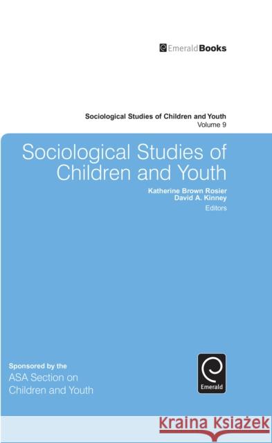 Sociological Studies of Children and Youth Katherine Brown Rosier, David A. Kinney 9781784413163