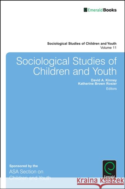Sociological Studies of Children and Youth Katherine Brown Rosier, David A. Kinney 9781784413200