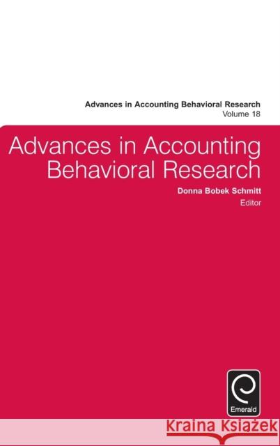 Advances in Accounting Behavioral Research Donna Bobek Schmitt 9781784416362 Emerald Group Publishing