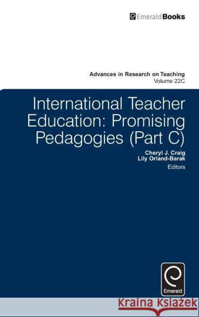 International Teacher Education: Promising Pedagogies Cheryl J. Craig 9781784416744
