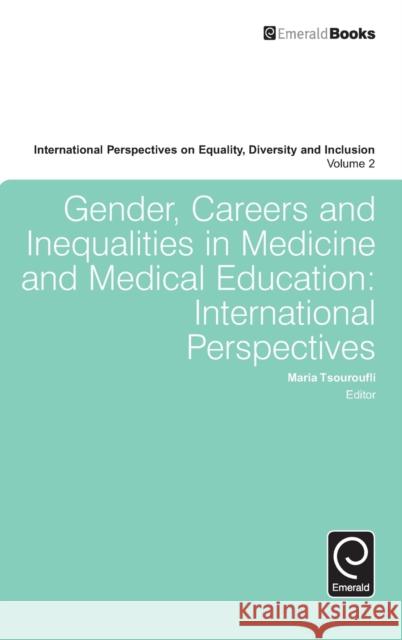 Gender, Careers and Inequalities in Medicine and Medical Education Maria Tsouroufli 9781784416904 Emerald Group Publishing