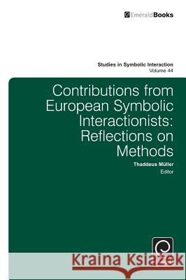 Contributions from European Symbolic Interactionists Thaddeus Mller 9781784418540