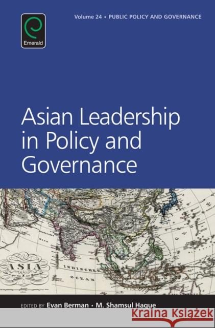 Asian Leadership in Policy and Governance Evan M. Berman M. Shamsul, Dr Haque 9781784418847