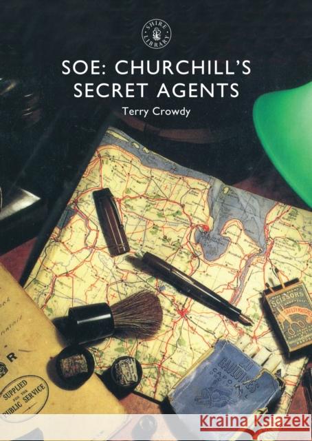 SOE: Churchill’s Secret Agents Terry Crowdy 9781784420406