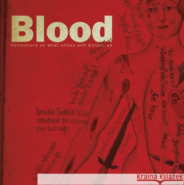 Blood: Reflections on What Unites and Divides Us Anthony Bale 9781784421380