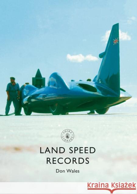 Land Speed Records Don Wales 9781784422547 Bloomsbury Shire Publications