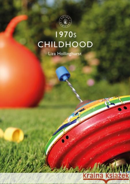 1970s Childhood Liza Hollinghurst 9781784423285 Bloomsbury Publishing PLC