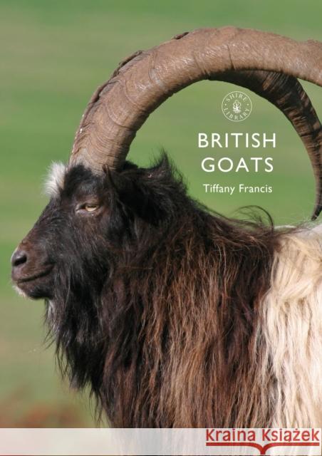 British Goats Tiffany Francis 9781784423605 Bloomsbury Publishing PLC