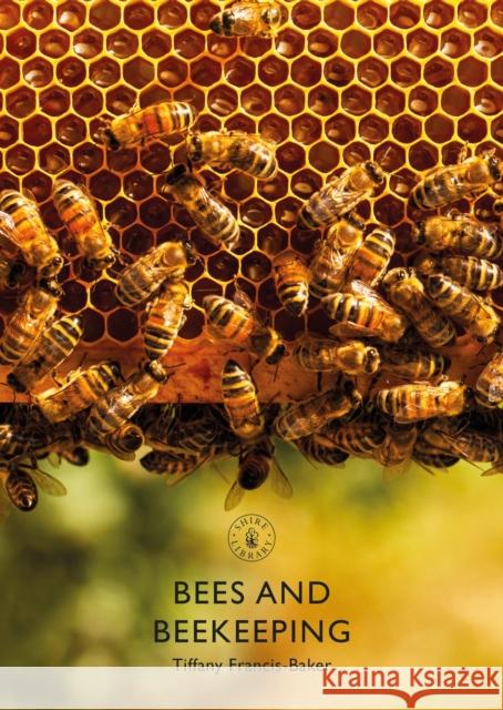 Bees and Beekeeping Tiffany Francis-Baker 9781784424473