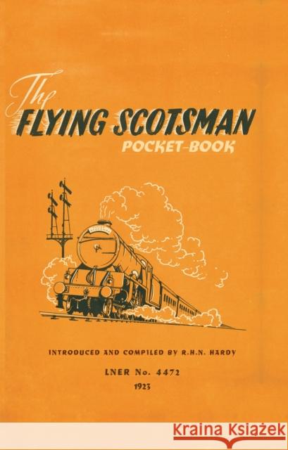 The Flying Scotsman Pocket-Book R. H. N. Hardy 9781784424732 Shire Publications