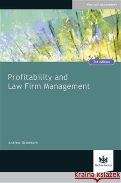 Profitability and Law Firm Management Andrew Otterburn 9781784460174 The Law Society