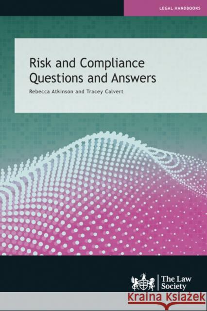 Risk and Compliance Questions and Answers: Rebecca Atkinson and Tracey Calvert Tracey Calvert 9781784461980