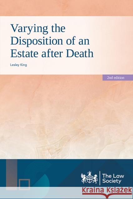 Varying the Disposition of an Estate after Death Lesley King 9781784462291 The Law Society