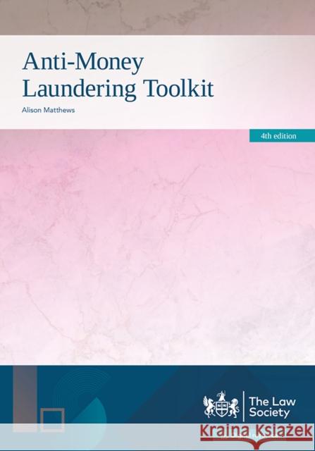 Anti-Money Laundering Toolkit Alison Matthews 9781784462529 The Law Society