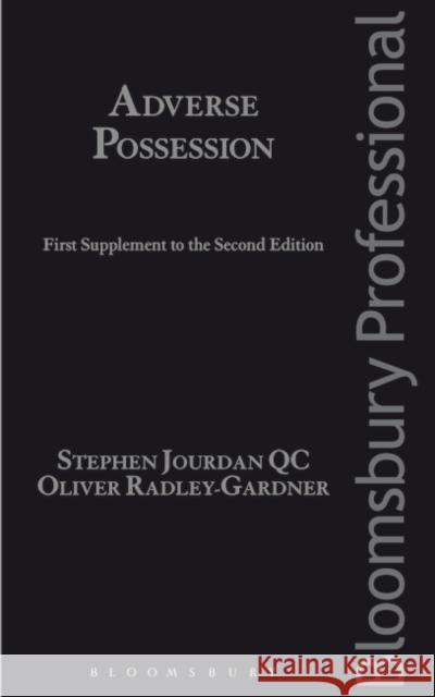Adverse Possession: First Supplement to the Second Edition Stephen Jourdan KC, KC (Falcon Chambers, UK), Mr Oliver Radley-Gardner KC 9781784512538 Bloomsbury Publishing PLC