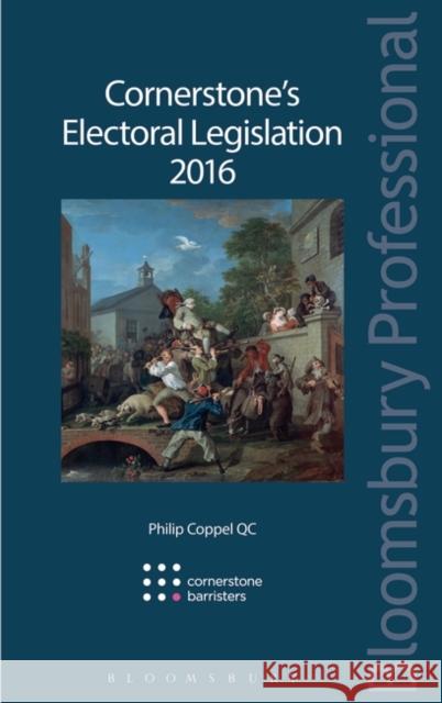 Cornerstone's Electoral Legislation 2016 Philip Coppel 9781784512613 Bloomsbury Professional