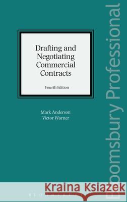 Drafting and Negotiating Commercial Contracts Mark Anderson (Managing Partner, Anderson Law LLP, UK.), Victor Woroner (Solicitor and Consultant, Anderson Law LLP, UK. 9781784512668