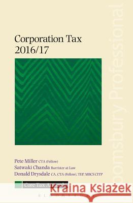 Core Tax Annual: Corporation Tax 2016/17 Pete Miller, Satwaki Chanda, Donald Drysdale 9781784512811 Bloomsbury Publishing PLC