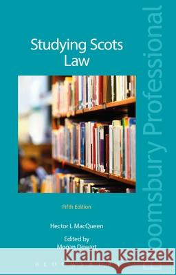 Studying Scots Law: Fifth Edition Megan Dewart Hector Macqueen 9781784513399 Tottel Publishing