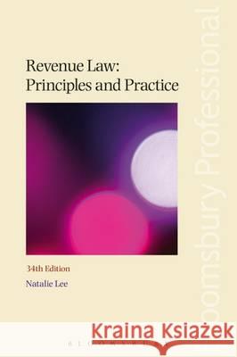 Revenue Law: Principles and Practice: 34th Edition Natalie Lee 9781784513788 Tottel Publishing