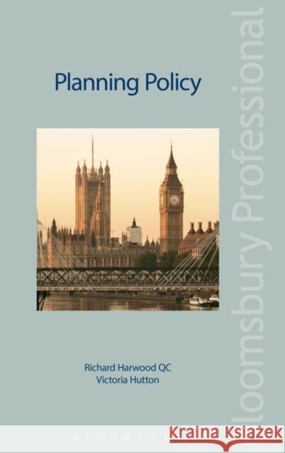 Planning Policy Richard Harwood KC, Victoria Hutton 9781784516581 Bloomsbury Publishing PLC