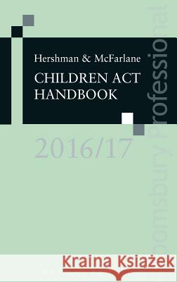 Hershman and Mcfarlane: Children Act Handbook 2016/17 Andrew McFarlane 9781784516703 Bloomsbury Publishing PLC
