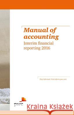Manual of Accounting - Interim Financial Reporting 2016  9781784517113 Tottel Publishing