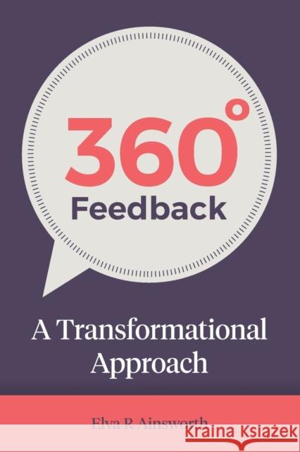 360 Degree Feedback: A Transformational Approach Elva R Ainsworth 9781784520700 Panoma Press Limited