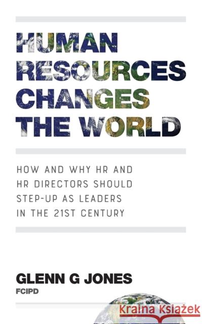 Human Resources Changes the World Jones, Glenn G. 9781784521417 Panoma Press