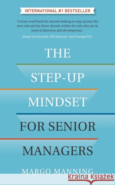 The Step-Up Mindset for Senior Managers Margo Manning 9781784529390 Panoma Press
