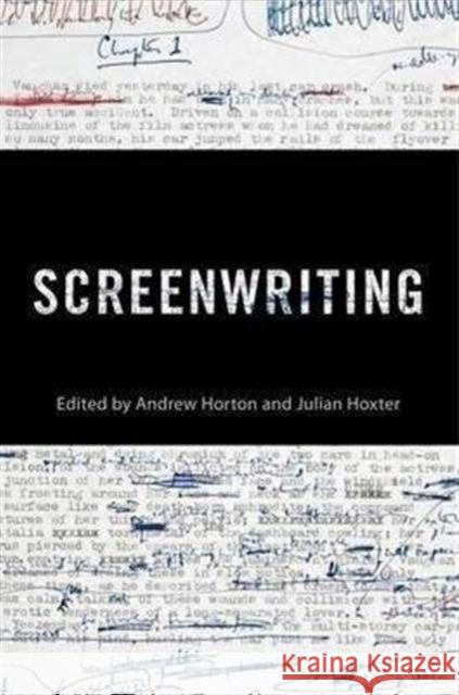 Screenwriting : Behind the Silver Screen: A Modern History of Filmmaking Andrew Horton 9781784530211