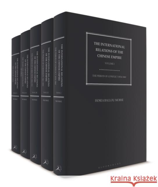 International Relations of the Chinese Empire: Diplomacy, Trade and Administration in Imperial China Morse                                    Hosea Ballou Morse Ballo Michael Dillon 9781784531331