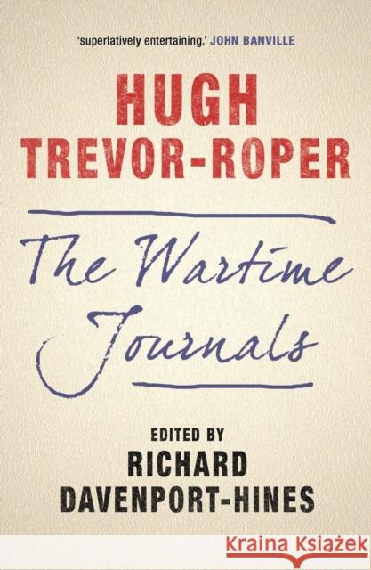 The Wartime Journals Hugh Trevor Roper 9781784531935