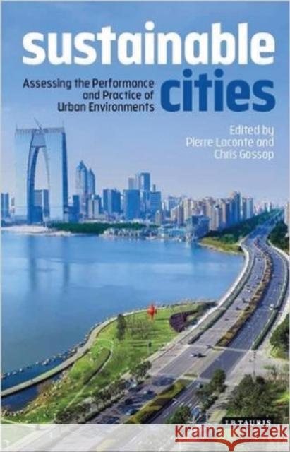 Sustainable Cities: Assessing the Performance and Practice of Urban Environments Laconte, Pierre 9781784532321 I.B.Tauris