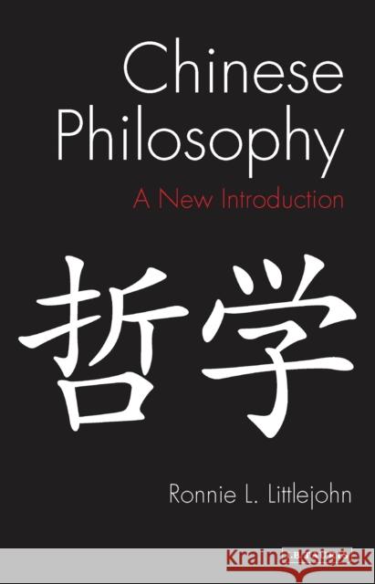 Chinese Philosophy: An Introduction Littlejohn, Ronnie L. 9781784532611 I. B. Tauris & Company