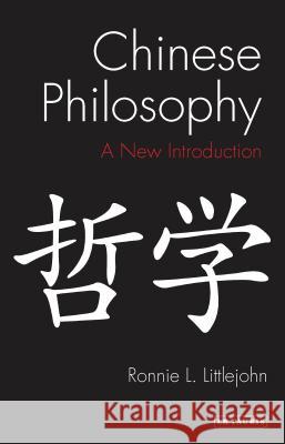 Chinese Philosophy: An Introduction Littlejohn, Ronnie L. 9781784532628 I. B. Tauris & Company
