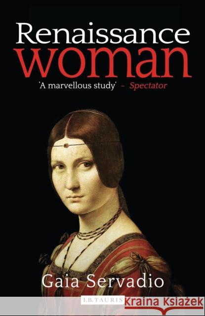 Renaissance Woman Gaia Servadio 9781784532963 Bloomsbury Publishing PLC