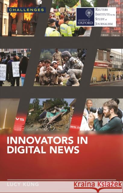 Innovators in Digital News Lucy Kung 9781784534165 I B TAURIS