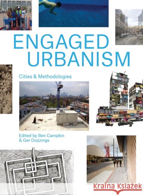 Engaged Urbanism: Cities and Methodologies Campkin, Ben 9781784534592 I. B. Tauris & Company