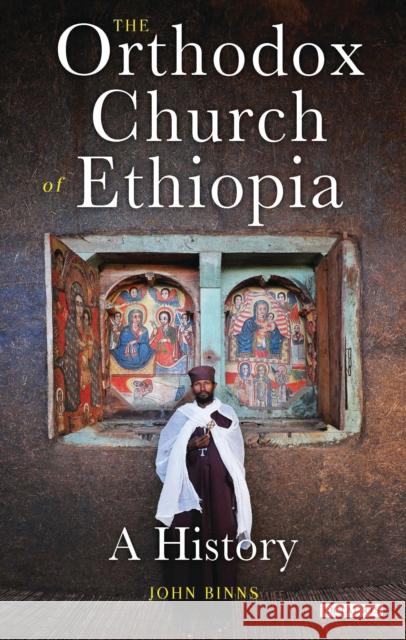 The Orthodox Church of Ethiopia: A History   9781784536954 I B TAURIS